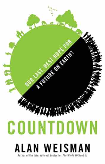 
“Countdown,” by Alan Weisman, looks at the global impacts of immense population growth and how to prevent it from becoming unmanageable.
